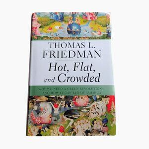 Thomas L. Friedman "Hot Flat And Crowded" Hardcover Book, 2008, Current Affairs
